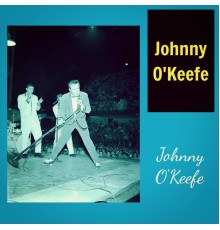 Johnny O'Keefe - Johnny O'Keefe