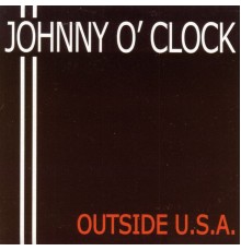 Johnny O' Clock - Outside U.S.A.