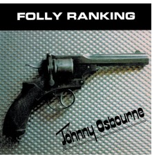 Johnny Osbourne - Folly Ranking