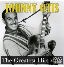 Johnny Otis - The Greatest Hits