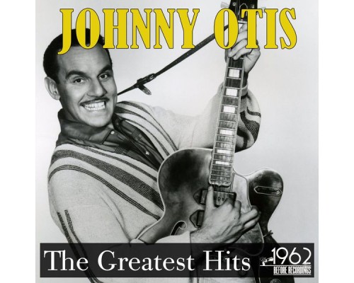 Johnny Otis - The Greatest Hits