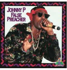 Johnny P - False Preacher