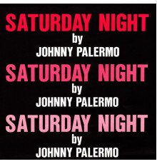 Johnny Palermo - Saturday Night