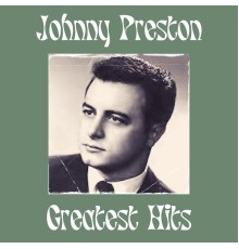 Johnny Preston - Greatest Hits