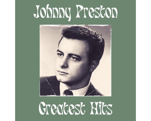 Johnny Preston - Greatest Hits