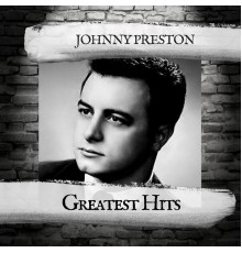 Johnny Preston - Greatest Hits