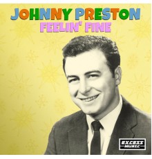 Johnny Preston - Feelin' Fine