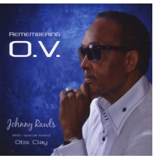 Johnny Rawls - Remembering O. V.