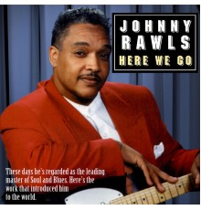 Johnny Rawls - Here We Go