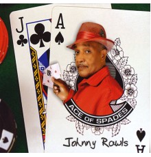 Johnny Rawls - Ace Of Spades