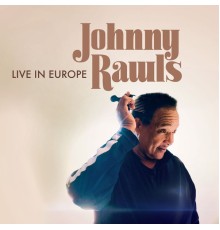 Johnny Rawls - Live in Europe