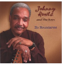 Johnny Rawls and The Rays - No Boundaries