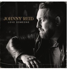 Johnny Reid - Love Someone