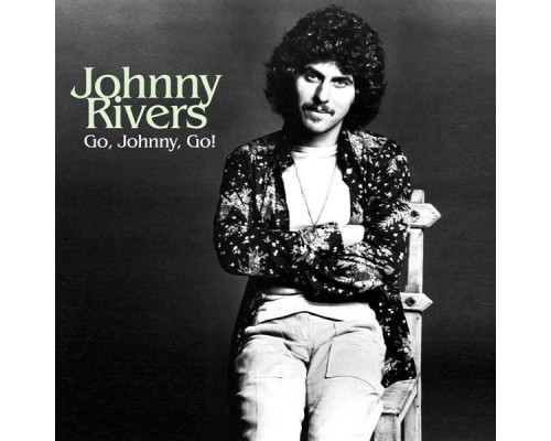 Johnny Rivers - Go, Johnny, Go!