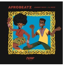 Johnny Roxx, DJ Moiz - Afrobeatz