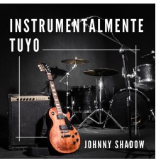 Johnny Shadow - Instrumentalmente Tuyo