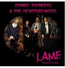 Johnny Thunders & The Heartbreakers - L.A.M.F. - The Lost '77 Mixes