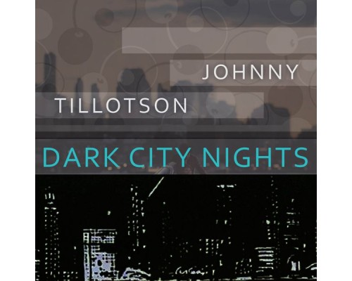 Johnny Tillotson - Dark City Nights