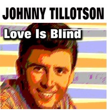 Johnny Tillotson - Love Is Blind