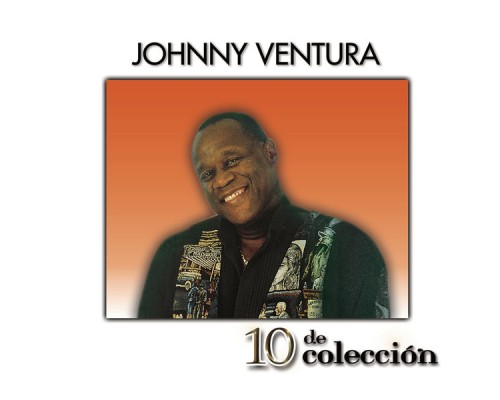 Johnny Ventura - 10 De Colección