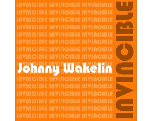 Johnny Wakelin - Johnny Wakelin Invincible