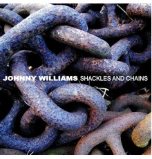 Johnny Williams - Shackles and Chains