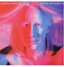 Johnny Winter - White, Hot & Blue