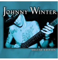 Johnny Winter - Deluxe Edition (Remastered)