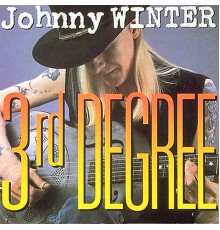 Johnny Winter - 3rd Degree  (Remastered)