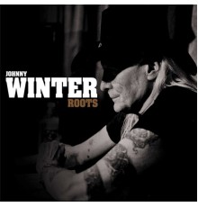 Johnny Winter - Roots