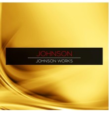 Johnson & 2UP - Johnson Works