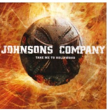 Johnsons Company - Take Me to Hollywood