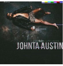 Johntá Austin - Love, Sex, & Religion