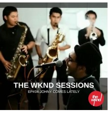 Johny Comes Lately - The Wknd Sessions Ep. 34: Johny Comes Lately