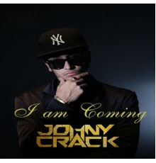 Johny Crack - I Am Coming