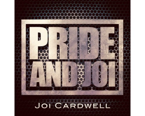 Joi Cardwell - Pride and Joi