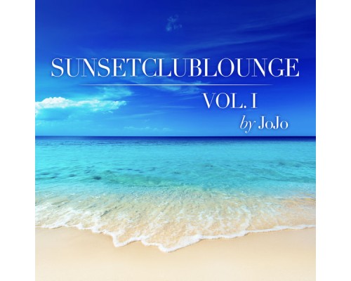 Jojo - Sunsetclublounge, Vol. I