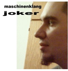 Joker - Maschinenklang