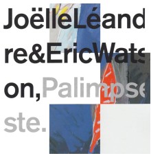 Joëlle Léandre & Eric Watson - Palimpseste