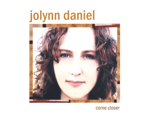 Jolynn Daniel - Come Closer