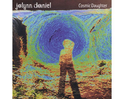 Jolynn Daniel - Cosmic Daughter