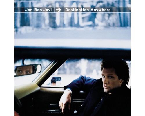 Jon Bon Jovi - Destination Anywhere