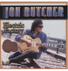 Jon Butcher - Electric Factory