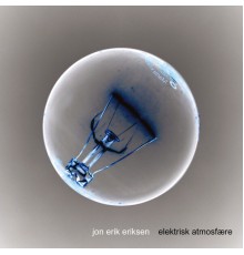 Jon Erik Eriksen - Elektrisk Atmosfære