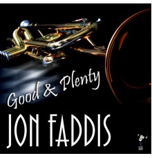 Jon Faddis - Good and Plenty