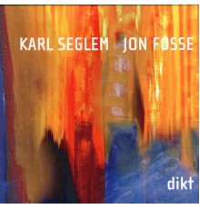 Jon Fosse & Karl Seglem - Dikt