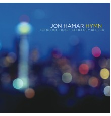 Jon Hamar, Todd DelGiudice & Geoffrey Keezer - Hymn