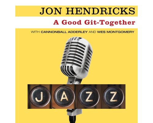 Jon Hendricks - A Good Git-Together