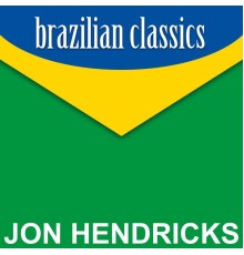 Jon Hendricks - Brazilian Classics