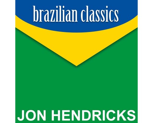 Jon Hendricks - Brazilian Classics